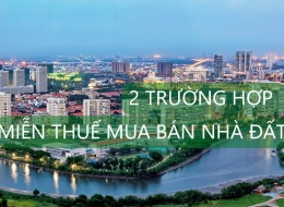 2 trường hợp được miễn thuế TNCN khi mua bán nhà đất